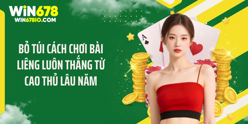 Cách Chơi Bài Liêng Luôn Thắng Giúp Đè Bẹp Mọi Đối Thủ Bỏ túi cách chơi bài liêng luôn thắng từ cao thủ lâu năm