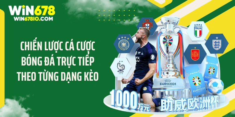 Chiến Lược Cá Cược Bóng Đá Trực Tiếp - Độc Cô Cầu Bại Chiến lược cá cược bóng đá trực tiếp theo từng dạng kèo