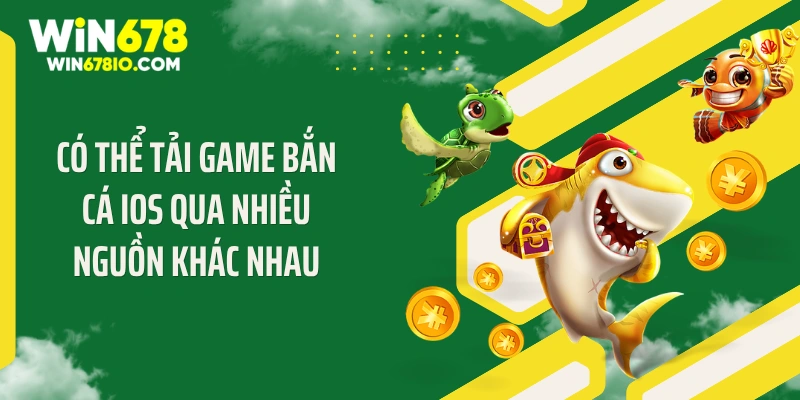 Hướng Dẫn Tải Game Bắn Cá iOS Siêu Mượt Cho Dân Chơi Có thể tải game bắn cá iOS qua nhiều nguồn khác nhau