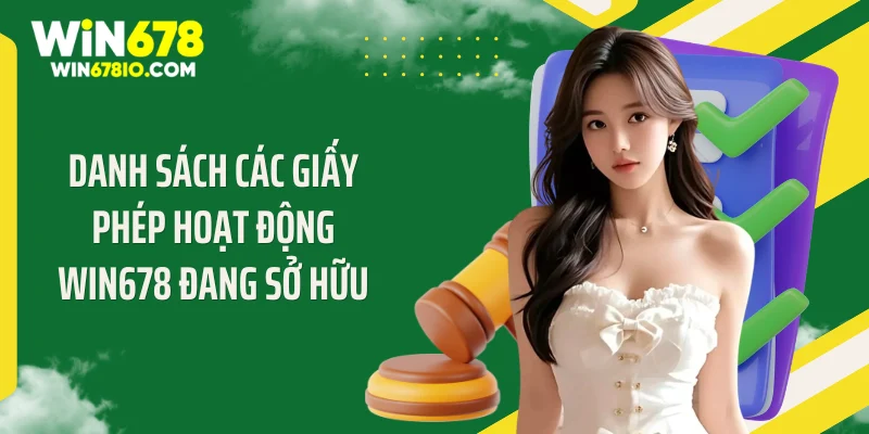 Giấy Phép Hoạt Động WIN678 Khẳng Định Uy Tín, Đẳng Cấp Danh sách các giấy phép hoạt động WIN678 đang sở hữu