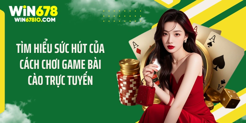 Cách Chơi Game Bài Cào Hốt Bạc Tỷ Siêu Sốc Tại WIN678 Tìm hiểu sức hút của cách chơi game bài cào trực tuyến