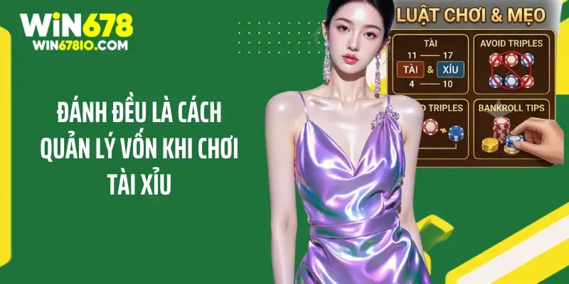 Cách Quản Lý Vốn Khi Chơi Tài Xỉu Để Không Lo Mất Tiền Đánh đều là cách quản lý vốn khi chơi tài xỉu
